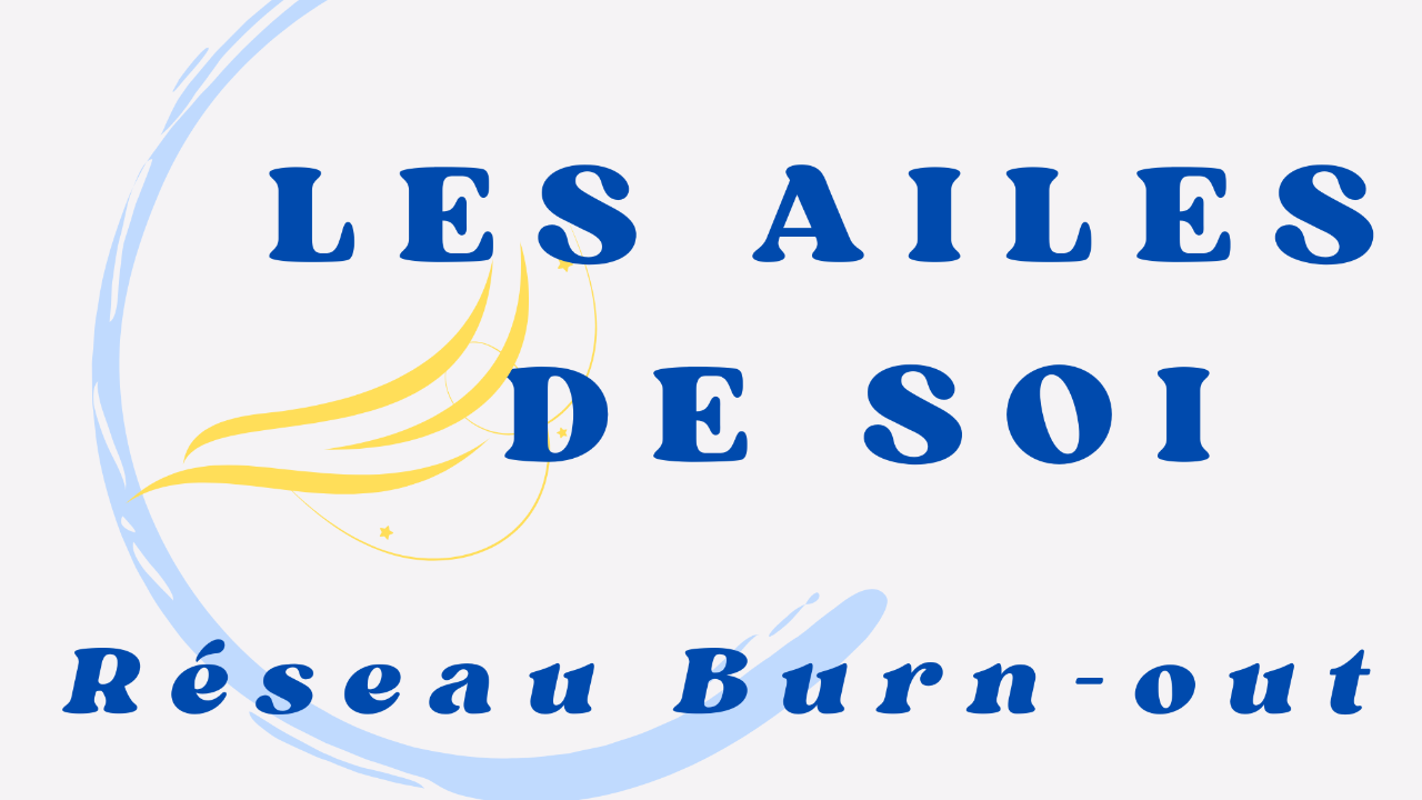 LUTTER CONTRE LA MALADIE DU BURN-OUT AVEC « LES AILES DE SOI »